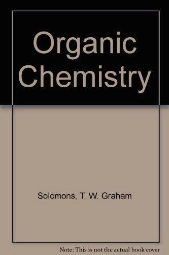 Organic ChemistryWiley international edition; T. W. Graham Solomons; 1988