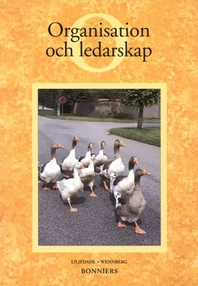 Organisation och ledarskap; Gun Liljedahl, Kerstin Wennberg; 1994