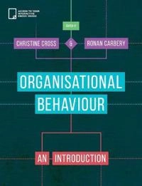 Organisational Behaviour; Christine Cross, Ronan Carbery; 2016