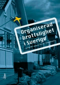 Organiserad brottslighet i Sverige; Lars Korsell, Johanna Skinnari, Daniel Vesterhav; 2009