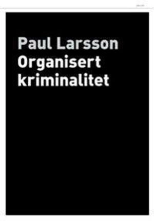 Organisert kriminalitet; Paul Larsson; 2018