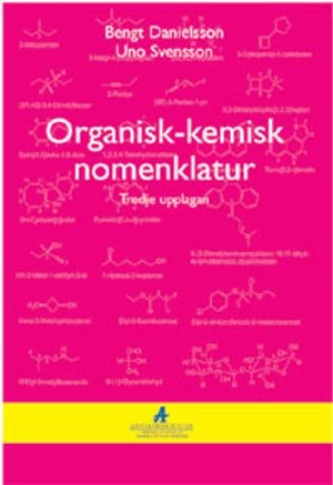 Organisk-kemisk nomenklatur; Bengt Danielsson, Uno Svensson; 2006