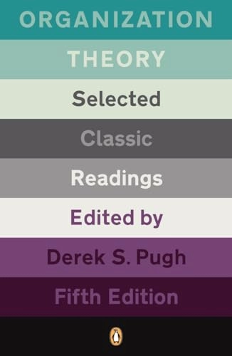 Organization theory : selected classic readings; Derek S. Pugh; 2007