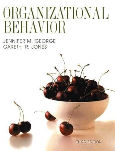 Organizational Behavior; Jennifer M. George, Gareth R. Jones; 2001