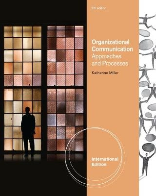 Organizational Communication; Katherine Miller; 2012