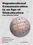 Organizational Communication in an Age of Globalization: Issues, Reflections, Practices; George Cheney; 2012