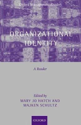 Organizational identity : a reader; Mary Jo Hatch, Majken Schultz; 2004