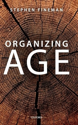 Organizing age; Stephen Fineman; 2011