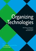 Organizing technologies; Ulla Eriksson-Zetterquist, Thomas Kalling, Alexander Styhre; 2011