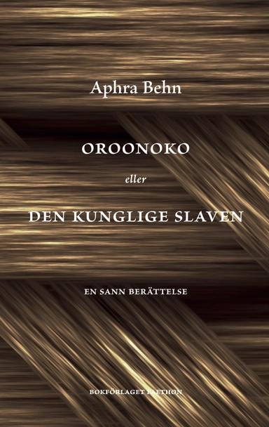 Oroonoko eller Den kunglige slaven; Aphra Behn; 2022