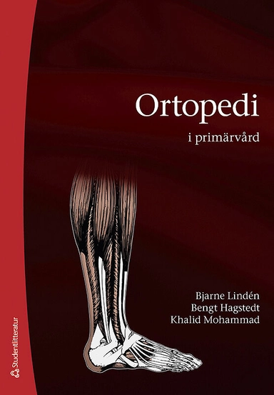 Ortopedi i primärvård; Bjarne Lindén, Bengt Hagstedt, Khalid Mohammad; 2011