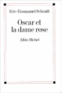 Oscar et la dame rose; Eric-Emmanuel Schmitt; 2002