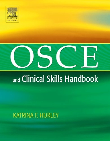 OSCE and Clinical Skills Handbook; Katrina F. Hurley