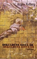 Oskuldens sista år : Det hände sig våren 1913; Birgitta Rudberg; 2006