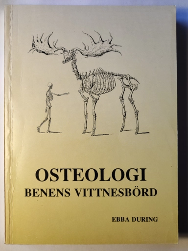 Osteologi : benens vittnesbörd; Ebba During; 1992