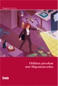 Otillåten påverkan mot Migrationsverket; Brottsförebyggande rådet/Brå,, Erik Nilsson, Nicole Thorell, Johanna Skinnari; 2016