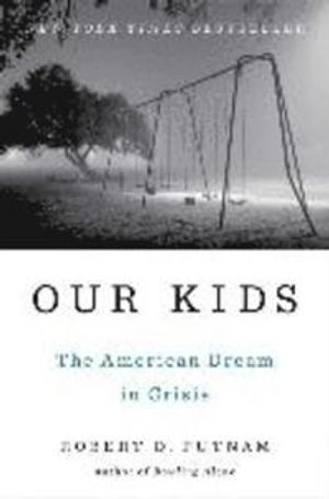 Our Kids; Robert D. Putnam; 2015