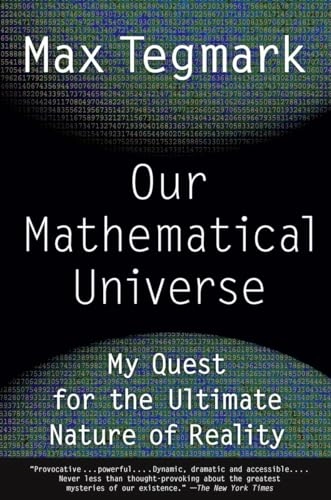 Our mathematical universe : my quest for the ultimate nature of reality; Max Tegmark; 2014