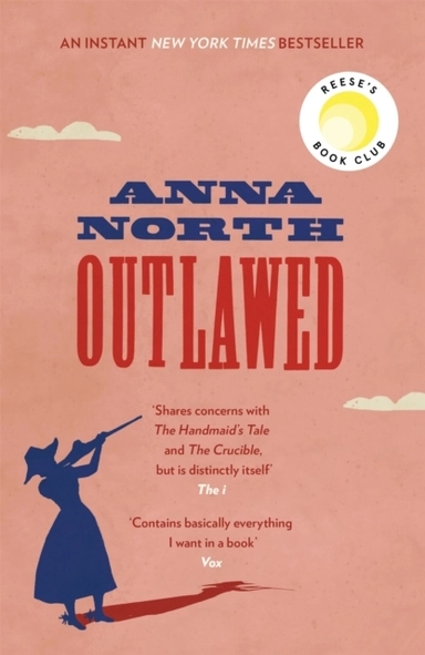 Outlawed - The Reese Witherspoon Book Club Pick; Anna North; 2022