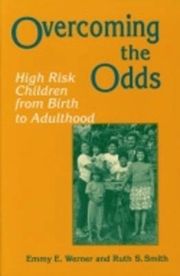 Overcoming the odds : high risk children from birth to adulthood; Emmy E. Werner; 1992