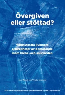 Övergiven eller stöttad?; Eva Wendt, Viveka Enander; 2013