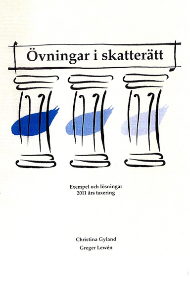 Övningar i skatterätt; Christina Gyland, Greger Lewén; 2010