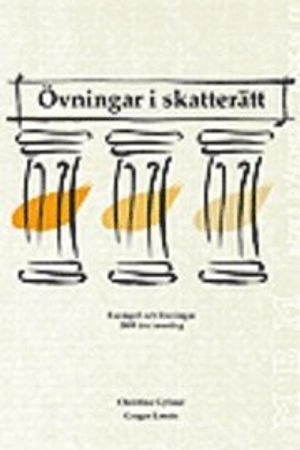 Övningar i skatterätt : exempel och lösningar 2009 års taxering; Christina Gyland, Greger Lewén; 2008