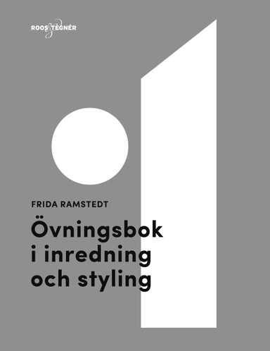 Övningsbok i inredning och styling; Frida Ramstedt; 2021