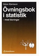 Övningsbok i statistik: med lösningar; Göran Ejlertsson; 1994