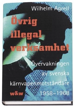 Övrig illegal verksamhet; Wilhelm Agrell; 1999