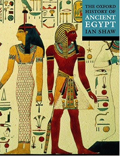 Oxford history of ancient Egypt; Ian Shaw; 2002