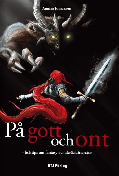 På gott och ont : boktips om fantasy och skräcklitteratur; Annika Johansson; 2011