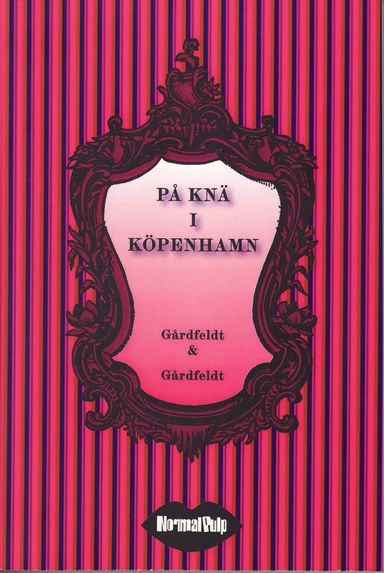 På knä i köpenhamn; Lars Gårdfeldt, Niklas Gårdfeldt; 2009