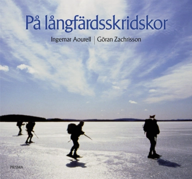 På långfärdsskridskor; Göran Zachrisson, Ingemar Aourell; 2000