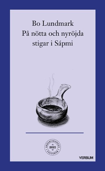 På nötta och nyröjda stigar i Sápmi; Bo Lundmark; 2021