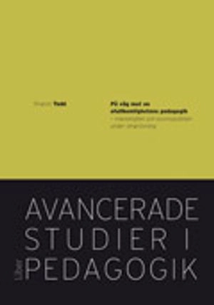 På väg mot ofullkomlighetens pedagogik : mänsklighet och kosmopolitism under omprövning; Sharon Todd; 2010