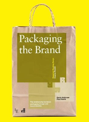 Packaging the Brand; Gavin Ambrose, Paul Harris; 2011