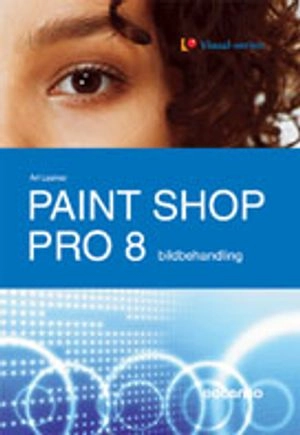 Paint Shop Pro 8 - bildbehandling; Ari Laakso; 2004