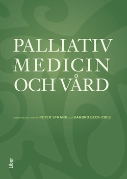 Palliativ medicin och vård; Peter Strang, Barbro Beck-Friis; 2012