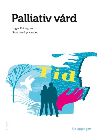 Palliativ vård; Inger Fridegren, Susanne Lyckander; 2013