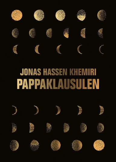 Pappaklausulen : roman; Jonas Hassen Khemiri; 2018