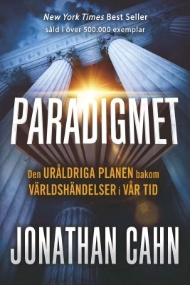 Paradigmet : den uråldriga planen bakom världshändelser i vår tid; Jonathan Cahn; 2017