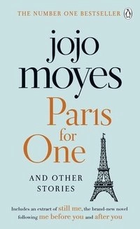 Paris For One And Other Stories; Jojo Moyes; 2017