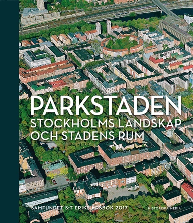 Parkstaden : Stockholms landskap och stadens rum; Britt-Marie Alvem, Monica Andersson, Per Andersson, Ann-Charlotte Backlund, Jonas Berglund, Klas Cederwall, Mats Franzén, Bengt Isling, Per Kallstenius, Sture Koinberg, Lena Lundberg, Åsa von Malortie, Magdalena Möne, Henrik Nerlund, Catharina Nolin, Lars Nyberg, Eva Sandstedt, Peter Schantz, Henrik Sjöman, Alexander Wolodarski; 2017