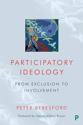 Participatory ideology : from exclusion to involvement; Peter Beresford; 2021