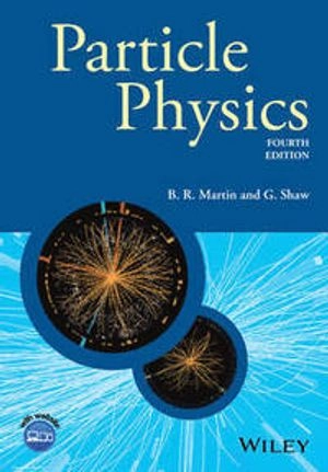 Particle Physics; Brian R. Martin, Graham Shaw; 2017