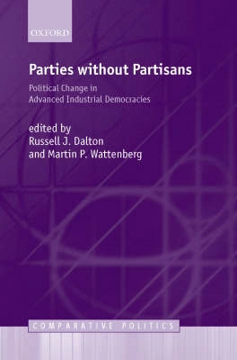 Parties without partisans : political change in advanced industrial democracies; Russell J. Dalton, Martin P. Wattenberg; 2000