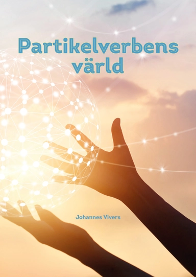 Partikelverbens värld; Johannes Vivers; 2019