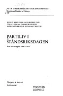 Partiliv i ståndsriksdagen adel och borgare 1850-1865; Reidun Axelsson, Hans Björklund, Tomas Lidman, Göran B Nilsson, Andreas Tjerneld, Gunnar T Westin; 1977