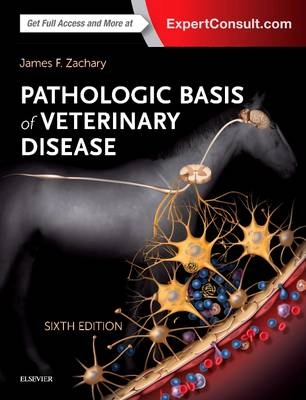 Pathologic basis of veterinary disease; James F. Zachary; 2017